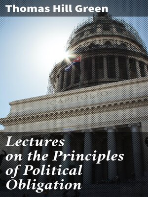 cover image of Lectures on the Principles of Political Obligation